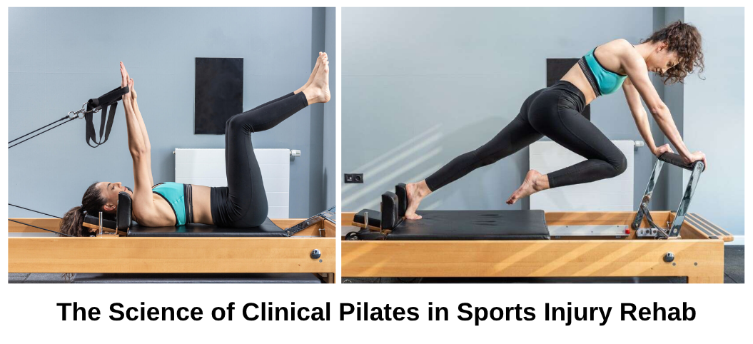 The Science of Clinical Pilates in Sports Injury Rehab