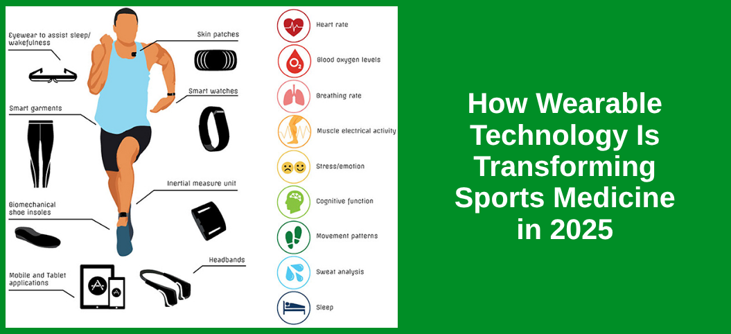 How Wearable Technology Is Transforming Sports Medicine in 2025